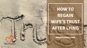 regain wife's trust after lying