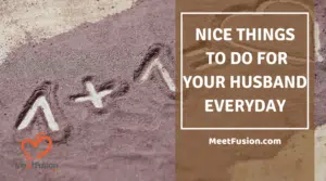 Nice Things to Do For Your Husband Everyday
