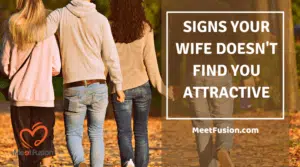 wife does not find you attractive