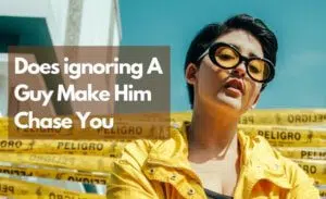 ignoring a guy that ignores you