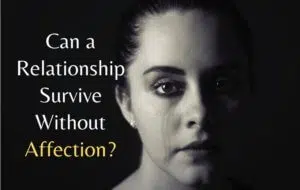 Can a Relationship Survive Without Affection?