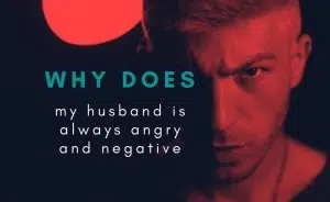 my husband is moody and angry all the time