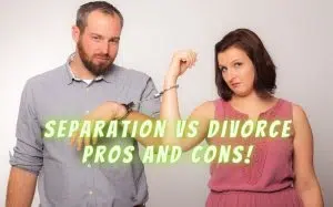 Separation vs Divorce pros and cons