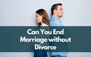 Can you end a marriage without divorce