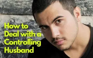 How to deal with a controlling husband